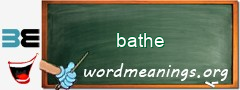 WordMeaning blackboard for bathe